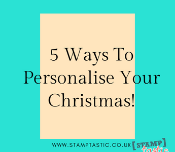 5 Ways To Personalise Your Christmas!