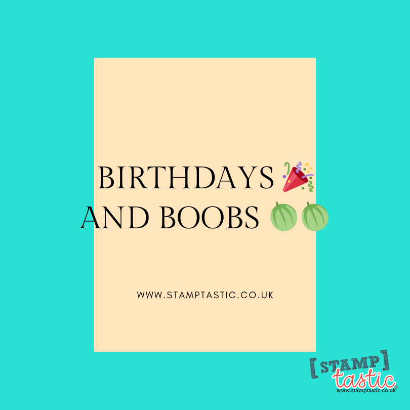BIRTHDAYS 🎉 AND BOOBS 🍈🍈
