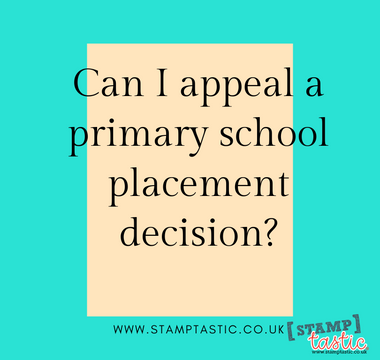 Can I appeal a primary school placement decision?
