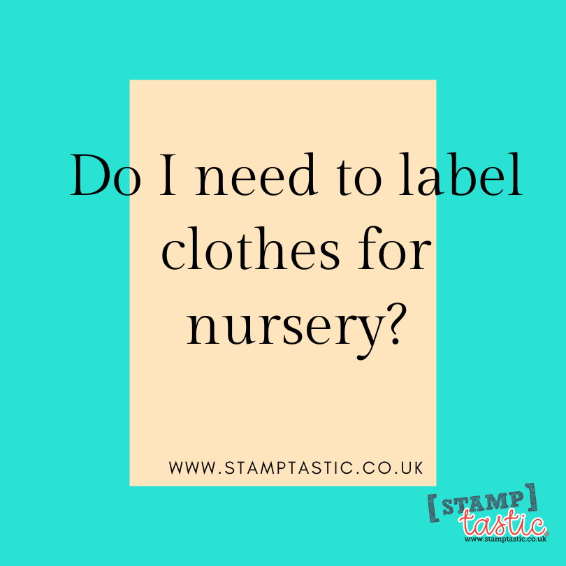 Do I need to label clothes for nursery?