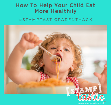 How To Help Your Child Eat More Healthily