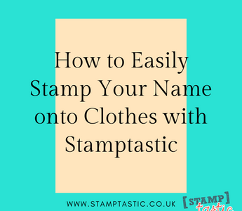 How to Easily Stamp Your Name onto Clothes with Stamptastic