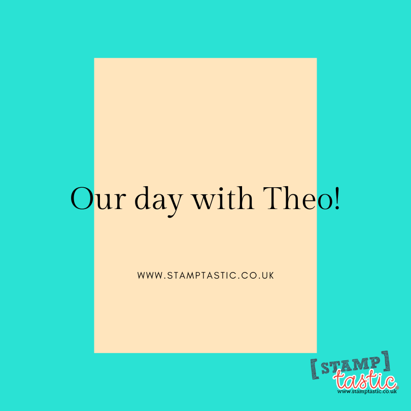 Our day with Theo!