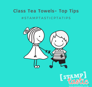 Class Tea Towels – Top Tips!