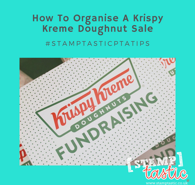 Stamptastic PTA Tips - How To Organise A Krispy Kreme Doughnut Sale