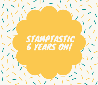 Stamptastic 6 Years On! A Review By This Day I Love